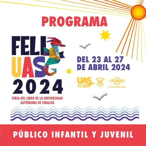 Lista la Nueva Universidad para llevar a cabo la FeliUAS en Mazatlán del 23 al 27 de abril; como invitado de honor el Colegio Nacional